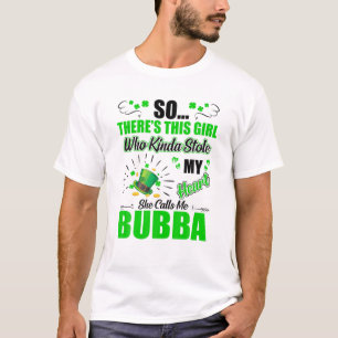 St Patrick Day Who Kinda Stole My Heart Calls Me B T-Shirt