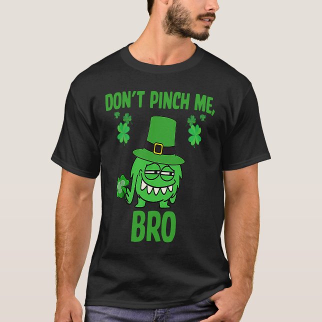 St Patrick Don't Pinch Me Bro Irish St Patricks Da T-Shirt (Front)