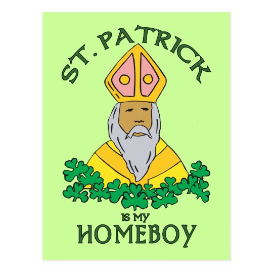 St. Patrick Is My Homeboy Postcard