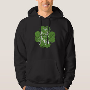 St Patrick s Day Eat Drink & Be Irish C Men Women Hoodie