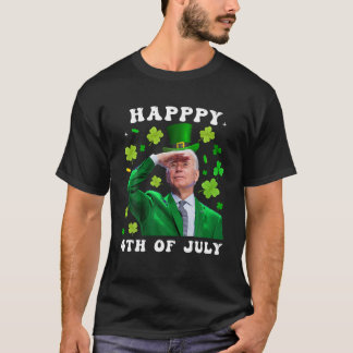 St Patrick s Day Funny Joe Biden Happy 4th Of July T-Shirt