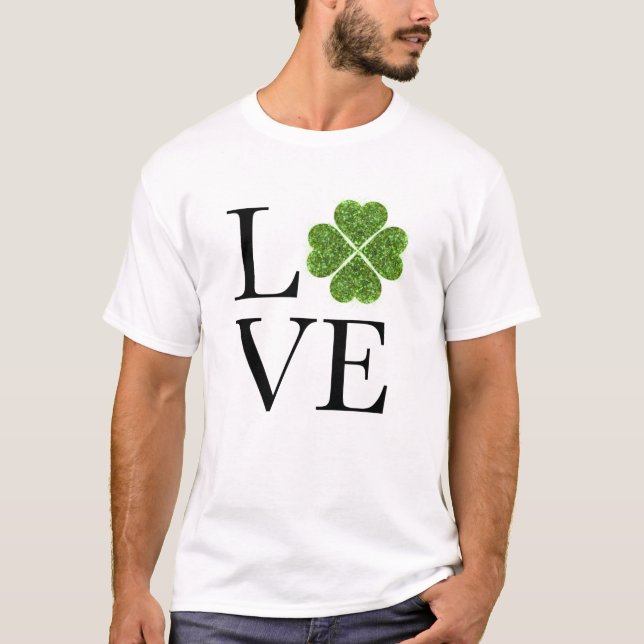 St. Patrick’s day | Love | green glitter shamrock T-Shirt (Front)
