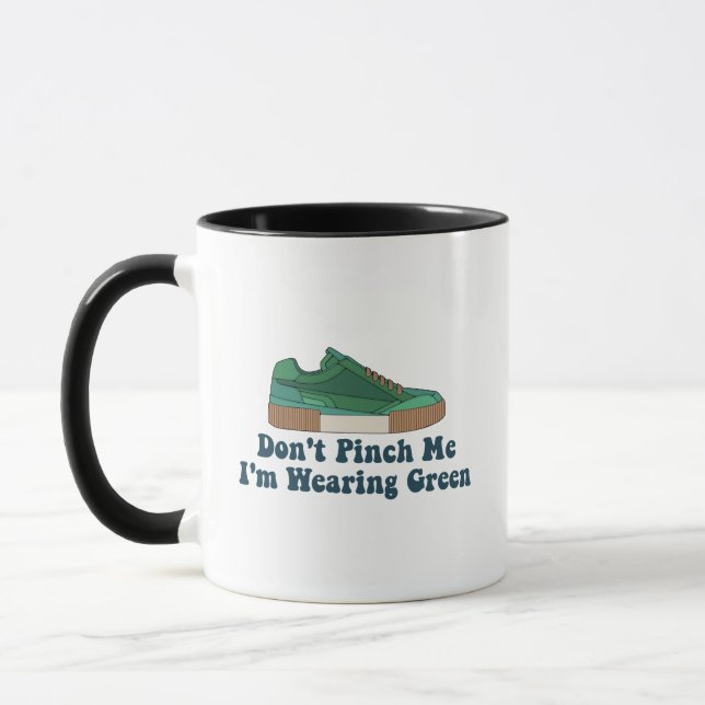 St Patrick’s Don't pinch me i'm wearing green Mug (Left)