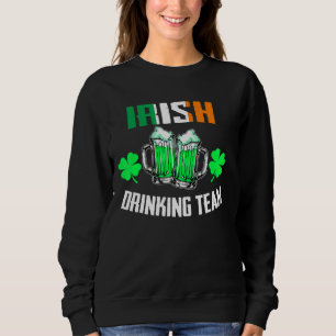 St Patrick S Irish Beer Drinking Team Ireland Flag Sweatshirt