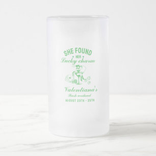 St patrick she found her lucky charm  bachelorette frosted glass beer mug