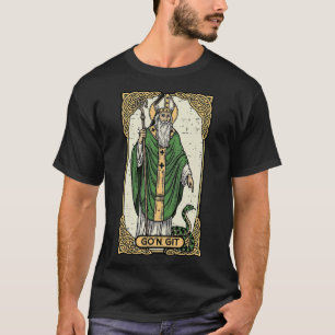 St Patrick Snake Gon Git Card Saint Pattys T-Shirt