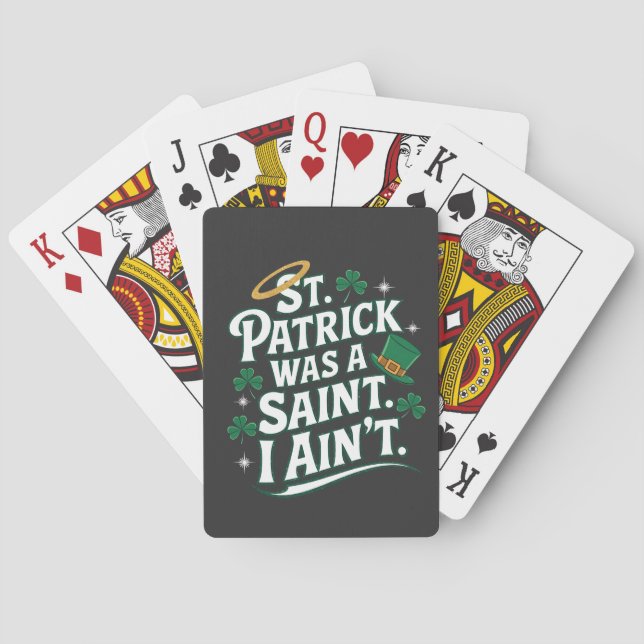St. Patrick Was a Saint, I Ain't Funny  Playing Cards (Back)
