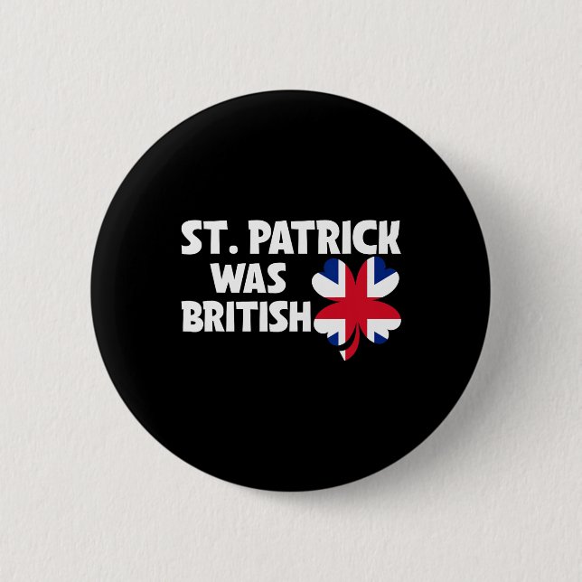 St Patrick Was British Flag Patriotic St Patricks  6 Cm Round Badge (Front)