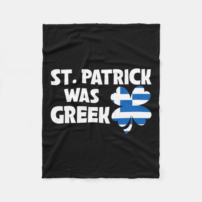 St Patrick Was Greek Flag Patriotic St Patricks Da Fleece Blanket (Front)
