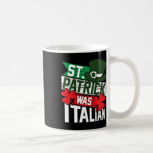 St. Patrick Was Italian Fun St. Patrick's Day  Coffee Mug (Right)