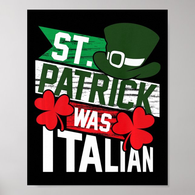 St. Patrick Was Italian Fun St. Patrick's Day  Poster (Front)