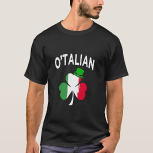 St Patrick Was Italian O'talian italian St Patrick T-Shirt
