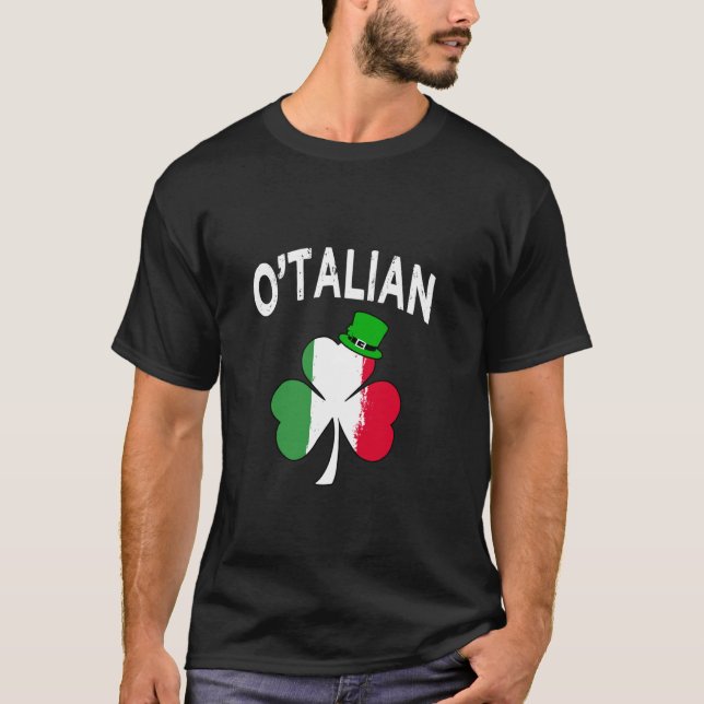 St Patrick Was Italian O'talian italian St Patrick T-Shirt (Front)
