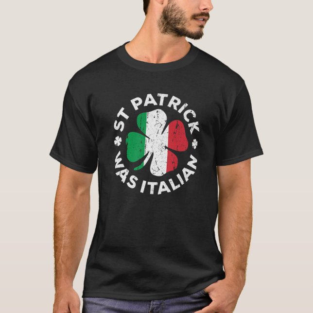St Patrick Was Italian Shamrock Italy Flag T-Shirt (Front)