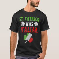 St Patrick Was Italian St Patrick S Day Funny