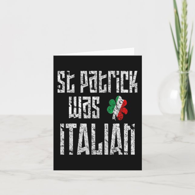 St. Patrick Was Italian St. Patricks Day Distresse Card (Front)