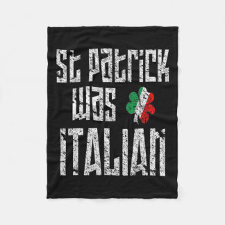 St. Patrick Was Italian St. Patricks Day Distresse Fleece Blanket