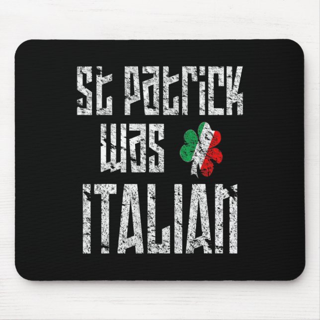 St. Patrick Was Italian St. Patricks Day Distresse Mouse Mat (Front)
