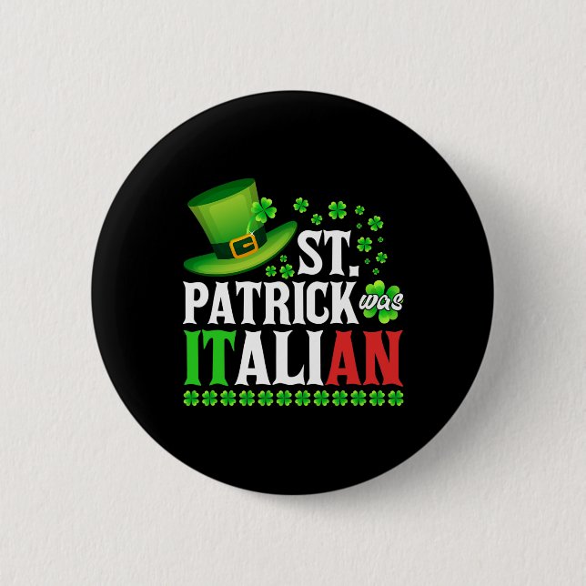 St Patrick Was Italian St Patrick's Day Hat Clover 6 Cm Round Badge (Front)