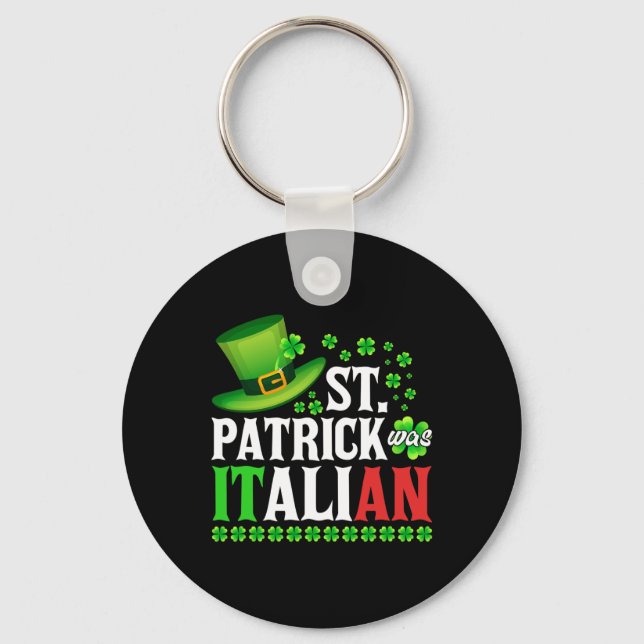 St Patrick Was Italian St Patrick's Day Hat Clover Key Ring (Front)