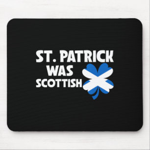 St Patrick Was Scottish Flag Patriotic St Patricks Mouse Mat