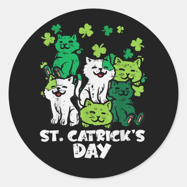 St Patricks Catricks Day Cats Saint Pattys Classic Round Sticker (Front)