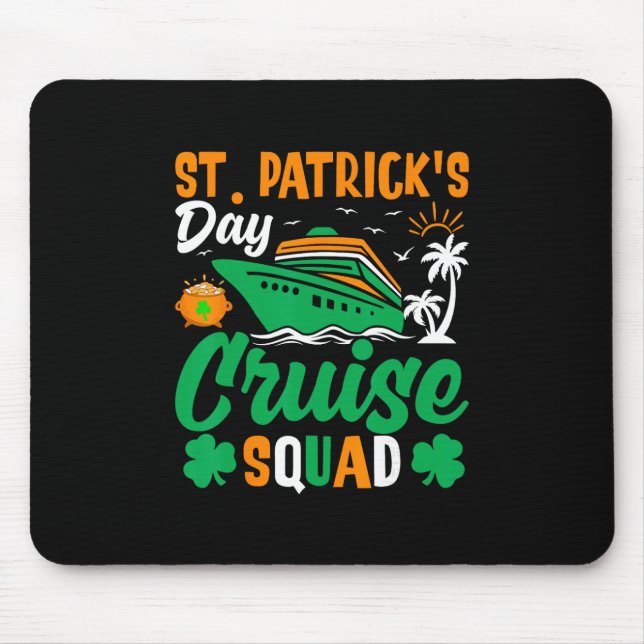 St Patrick's Cruise Squad Funny Saying Design  Mouse Mat (Front)