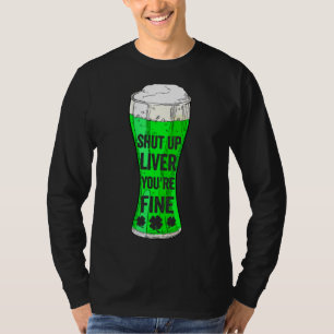 St Patrick's Day Beer Drinking Shut Up Liver Youre T-Shirt