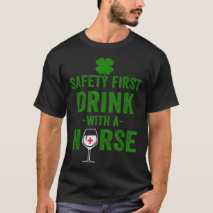 St Patrick's Day Beer Lovers Safety First Drink Wi T-Shirt