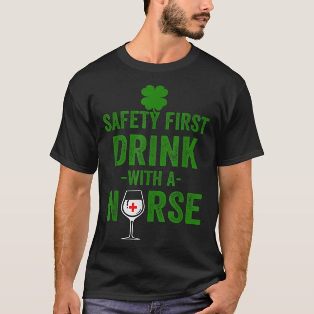 St Patrick's Day Beer Lovers Safety First Drink Wi T-Shirt (Front)