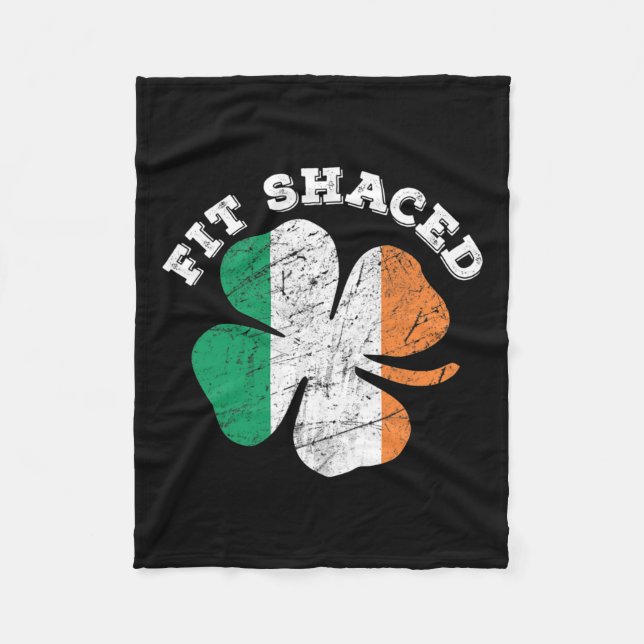 St Patrick's Day Beer Whiskey Drinking Fit Shaced  Fleece Blanket (Front)