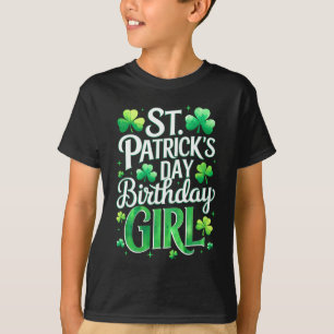 St Patricks Day Birthday Girl Born On Saint Paddys T-Shirt