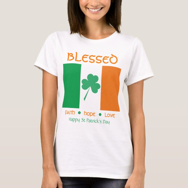 St Patrick's Day BLESSED Faith Hope Love Shamrock T-Shirt (Front)