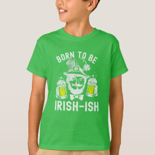 St. Patrick's Day Born To Be Irish-ish Funny Irish T-Shirt