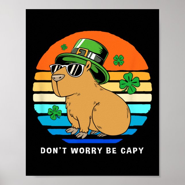 St Patricks Day Capybyra Dont Worry Be Capy 1  Poster (Front)