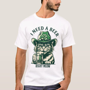 St Patricks Day Cat Funny-I Need A Beer Right Meow T-Shirt