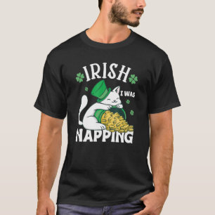 St. Patricks Day Cat i was napping_2 T-Shirt