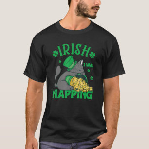 St. Patricks Day Cat i was napping_4 T-Shirt