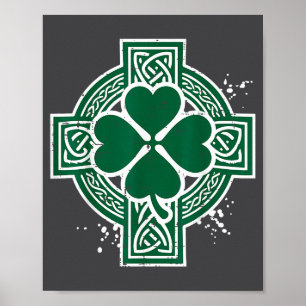 St Patricks Day Celtic Knot Clover Cross Irish Men Poster