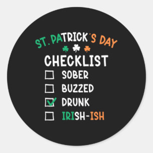 St Patricks Day Checklist Drunk Classic Round Sticker