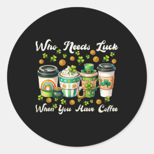 St Patricks Day Coffee Lucky Charm Patty Funny Man Classic Round Sticker