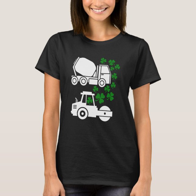 St Patrick's Day Concrete Mixer Road Roller Lucky  T-Shirt (Front)