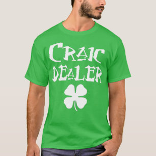 St Patricks Day Craic Dealer T-Shirt