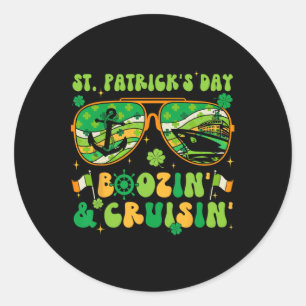 St Patricks Day Cruise Matching Cruising Boozing D Classic Round Sticker