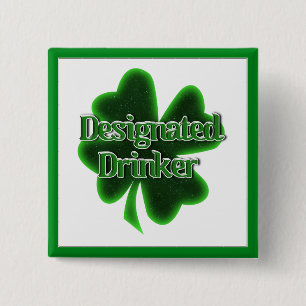 St. Patrick's Day Designated Drinker 15 Cm Square Badge
