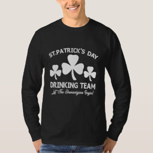 St Patricks Day Drink Team Let The Shenanigans Beg T-Shirt