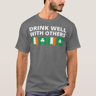 St Patricks Day Drink well with others  T-Shirt