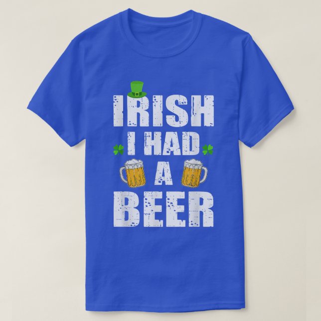 St Patricks Day Drinking Distressed Irish I had a  T-Shirt (Design Front)