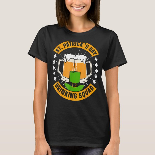 St Patrick's Day Drinking Squad St Patricks Day Ir T-Shirt (Front)