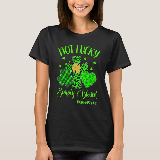 St Patricks Day Faith Christian Tee Not Lucky Simp (Front)